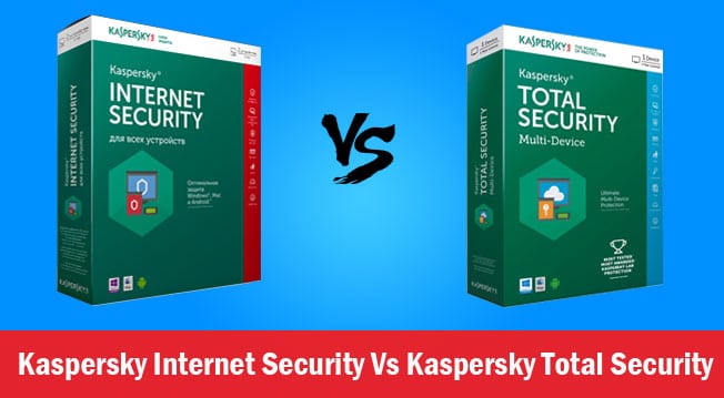 Kaspersky Total Security or Kaspersky Internet Security: Which is Right for You?