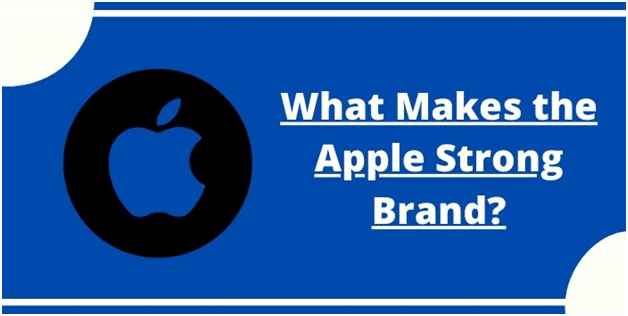 What Makes the Apple Strong Brand?